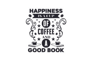 Happiness Is a Cup of Coffee and a Good Book