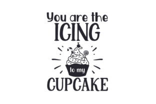 You Are the Icing to My Cup Cake