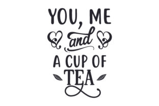 You, Me and a Cup of Tea